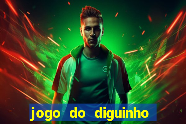 jogo do diguinho para ganhar dinheiro